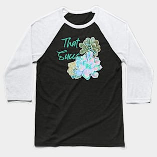 That Succs Baseball T-Shirt